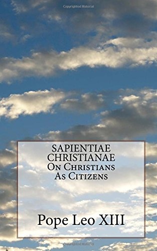 SAPIENTIAE CHRISTIANAE On Christians As Citizens