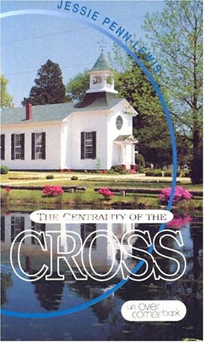Centrality of the Cross (Over Comer Book)