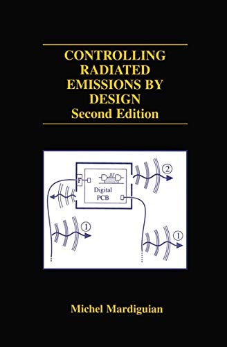 Controlling Radiated Emissions by Design (The Springer International Series in Engineering and Computer Science)