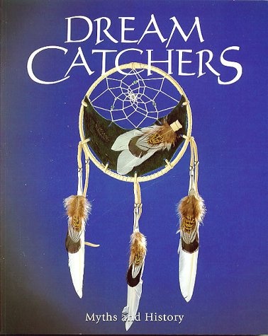 Dream Catchers: Myths and History