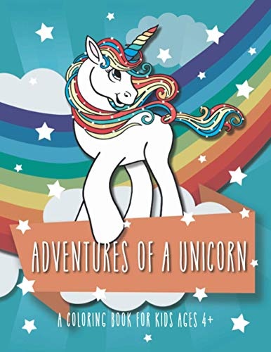 Adventures of a Unicorn: A Coloring Book for Kids Ages 4+