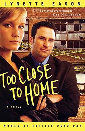 Too Close to Home (Women of Justice Series #1)