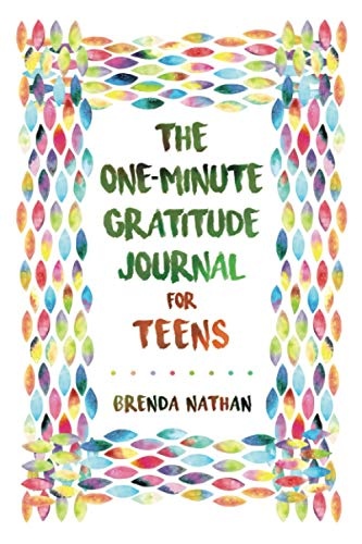 The One-Minute Gratitude Journal for Teens: Simple Journal to Increase Gratitude and Happiness
