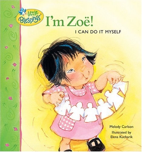 I'm Zoe!: I can do it myself (Little Blessings)
