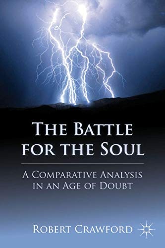The Battle for the Soul: A Comparative Analysis in an Age of Doubt