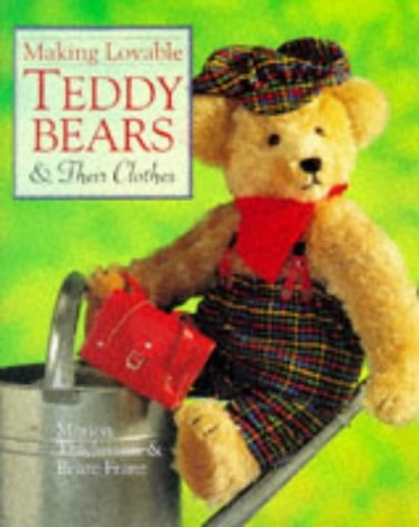Making Loveable Teddy Bears & Their Clothes