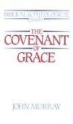 The Covenant of Grace: A Biblico-Theological Study (Biblical & Theological Studies)