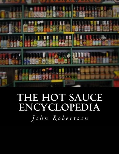 The Hot Sauce Encyclopedia