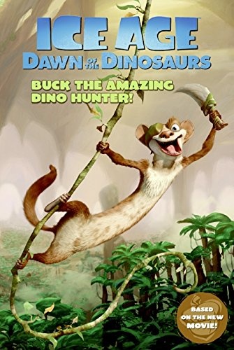 Ice Age: Dawn of the Dinosaurs: Buck the Amazing Dino Hunter!