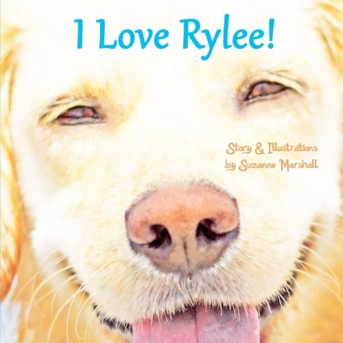 I Love Rylee!: Personalized Kids Book with Affirmations