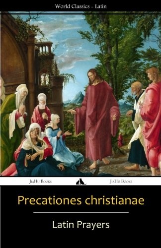 Precationes Christianae: Latin Prayer Book (Latin Edition)