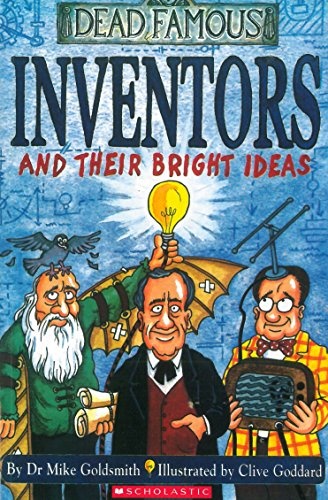 Inventors and Their Bright Ideas (Dead Famous)