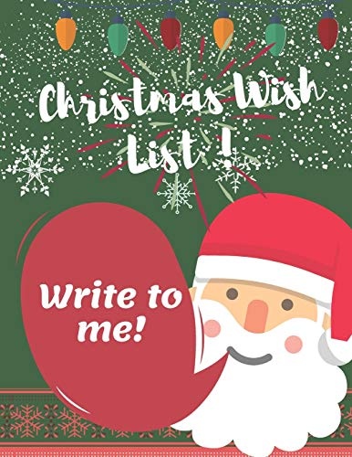 Christmas Wish List - Dear Santa - Letter to Santa : An awesome Journal with sketshing & drawing Santa Claus & Christmas Wish List - Holiday Notebook ... & girls: Perfect Gift in christmas for kids