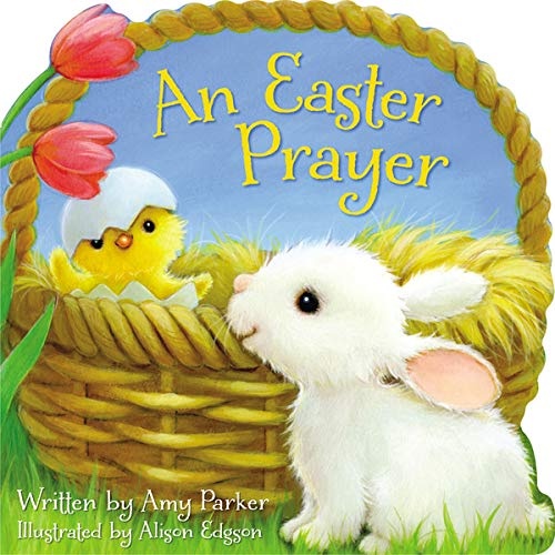 An Easter Prayer (Time to Pray (Tommy Nelson))