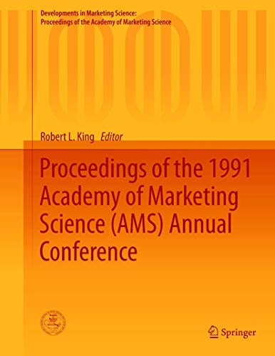 Proceedings of the 1991 Academy of Marketing Science (AMS) Annual Conference (Developments in Marketing Science: Proceedings of the Academy of Marketing Science)