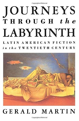 Journeys Through the Labyrinth: Latin American Fiction in the Twentieth Century (Critical Studies in Latin American Culture)