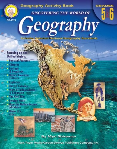 Discovering the World of Geography, Grades 5 - 6: Includes Selected National Geography Standards