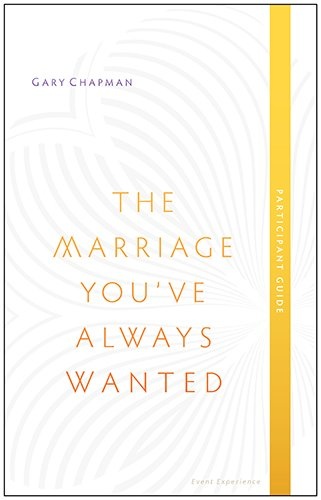 The Marriage You've Always Wanted Event Experience Participant Guide