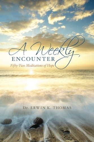 A Weekly Encounter: Fifty-Two Meditations of Hope