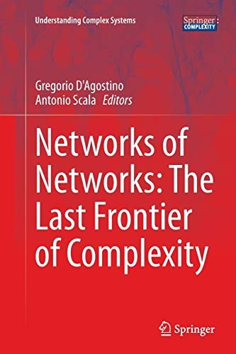 Networks of Networks: The Last Frontier of Complexity (Understanding Complex Systems)
