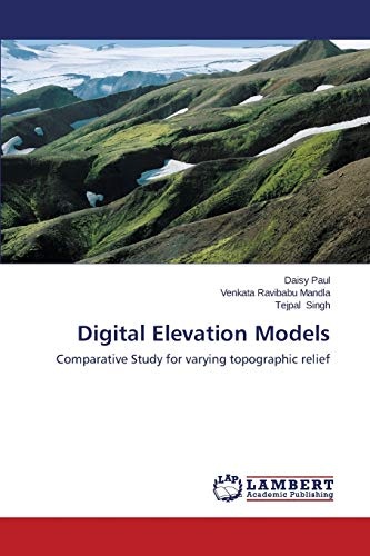 Digital Elevation Models: Comparative Study for varying topographic relief