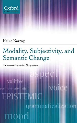 Modality, Subjectivity, and Semantic Change: A Cross-Linguistic Perspective (Oxford Linguistics)