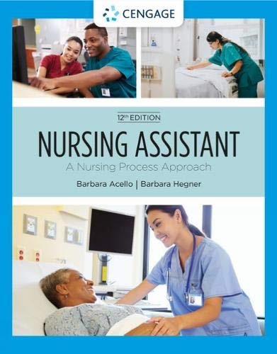 Nursing Assistant: A Nursing Process Approach (MindTap Course List)