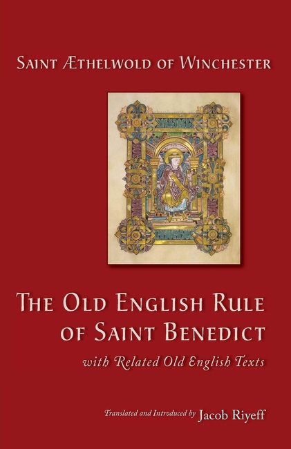 The Old English Rule of Saint Benedict: with Related Old English Texts (Volume 264) (Cistercian Studies)