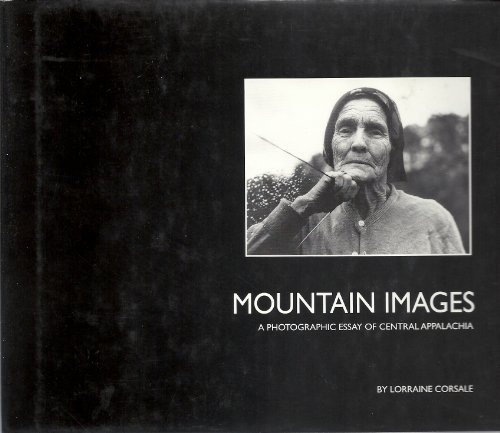 Mountain images: A photographic essay of central Appalachia