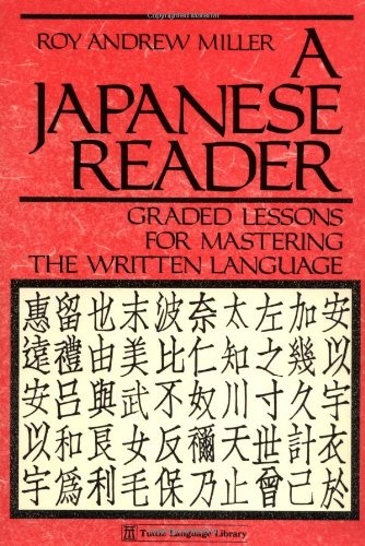 A Japanese Reader: Graded Lessons for Mastering the Written Language (Tuttle Language Library)