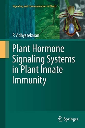 Plant Hormone Signaling Systems in Plant Innate Immunity (Signaling and Communication in Plants, 2)