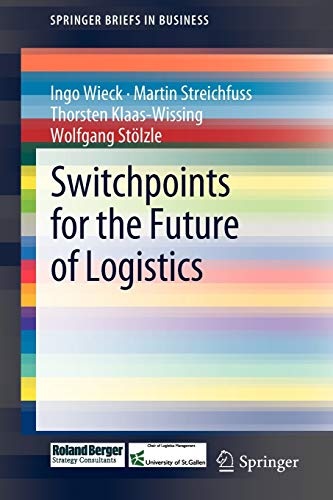 Switchpoints for the Future of Logistics (SpringerBriefs in Business)