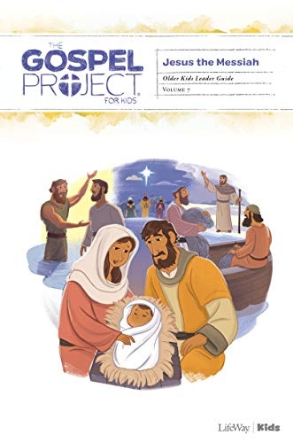 The Gospel Project for Kids: Older Kids Leader Guide - Volume 7: Jesus the Messiah (Volume 4)