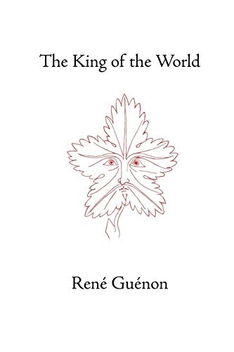 The King of the World (Collected Works of Rene Guenon)