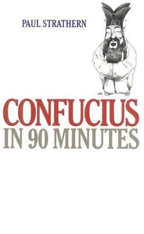 Confucius in 90 Minutes (Philosophers in 90 Minutes Series)