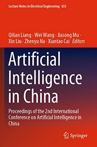 Artificial Intelligence in China: Proceedings of the 2nd International Conference on Artificial Intelligence in China (Lecture Notes in Electrical Engineering, 653)