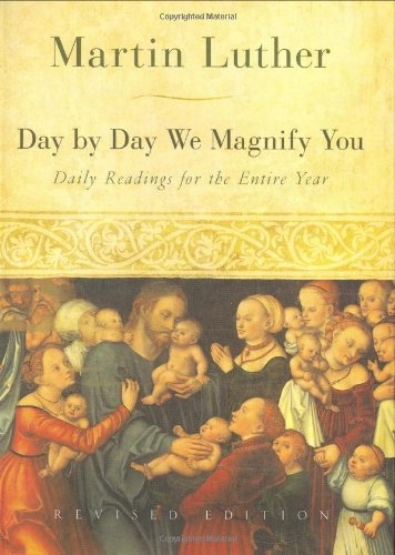Day by Day We Magnify You: Daily Readings for the Entire Year
