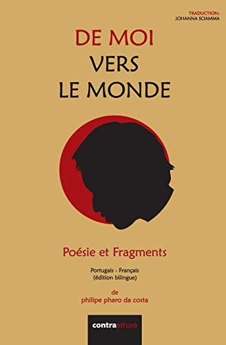 De Moi Vers Le Monde: PoÃ©sie et Fragments (Poesia Traduzida) (Portuguese Edition)