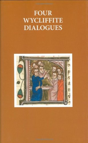 Four Wycliffite Dialogues (Early English Text Society Original Series)