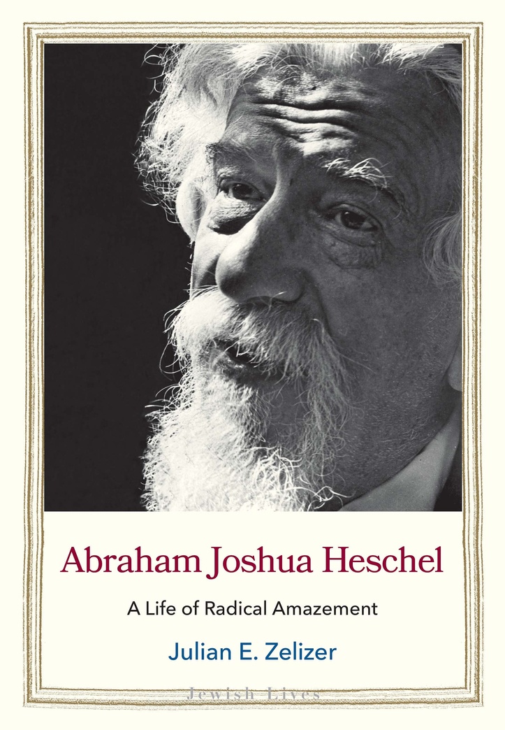 Abraham Joshua Heschel: A Life of Radical Amazement (Jewish Lives)
