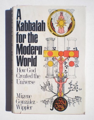 A Kabbalah for the modern world;: How God created the universe