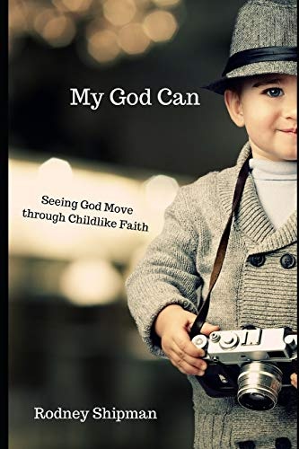 My God Can: Seeing God Move Through Childlike Faith