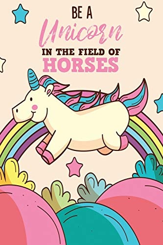 Be a Unicorn in the Field of Horses