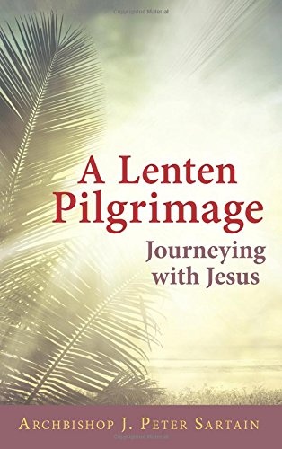 A Lenten Pilgrimage: Journeying with Jesus