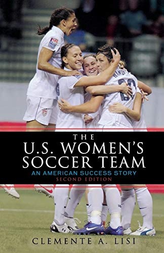 The U.S. Women's Soccer Team: An American Success Story