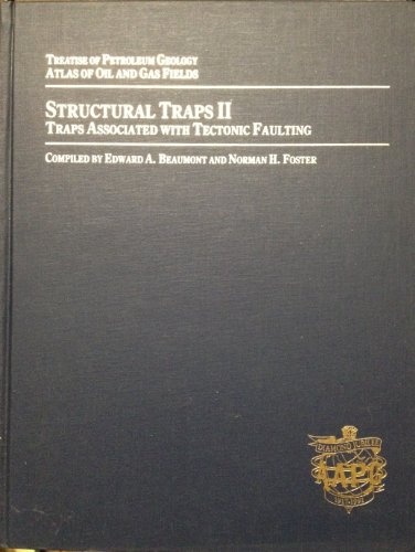 Structural Traps II: Traps Associated With Tectonic Faulting: 2 (Treatise of Petroleum Geology Atlas of Oil and Gas Fields)
