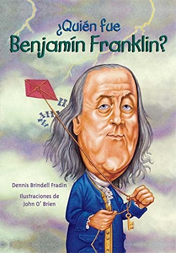 Quien fue Benjamin Franklin? (Quien Fue? / Who Was?) (Spanish Edition)