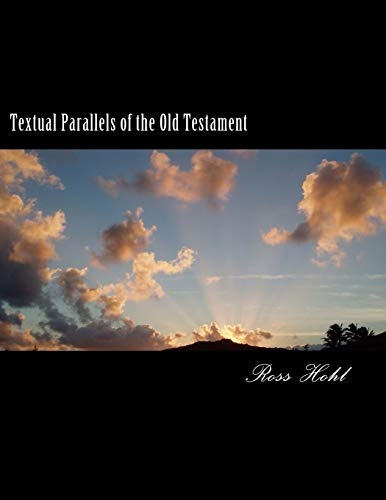 Textual Parallels of the Old Testament: Corresponding Texts arranged in columns of Various Books of the Old Testament using the Today's New International Version of the Holy Bible.