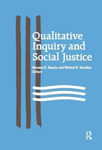 Qualitative Inquiry and Social Justice: Toward a Politics of Hope (International Congress of Qualitative Inquiry Series)