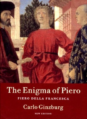 The Enigma of Piero: Piero Della Francesca